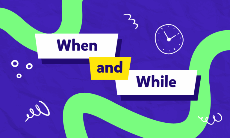 تعلم استخدام “when” و”while” في اللغة الإنجليزية بسهولة