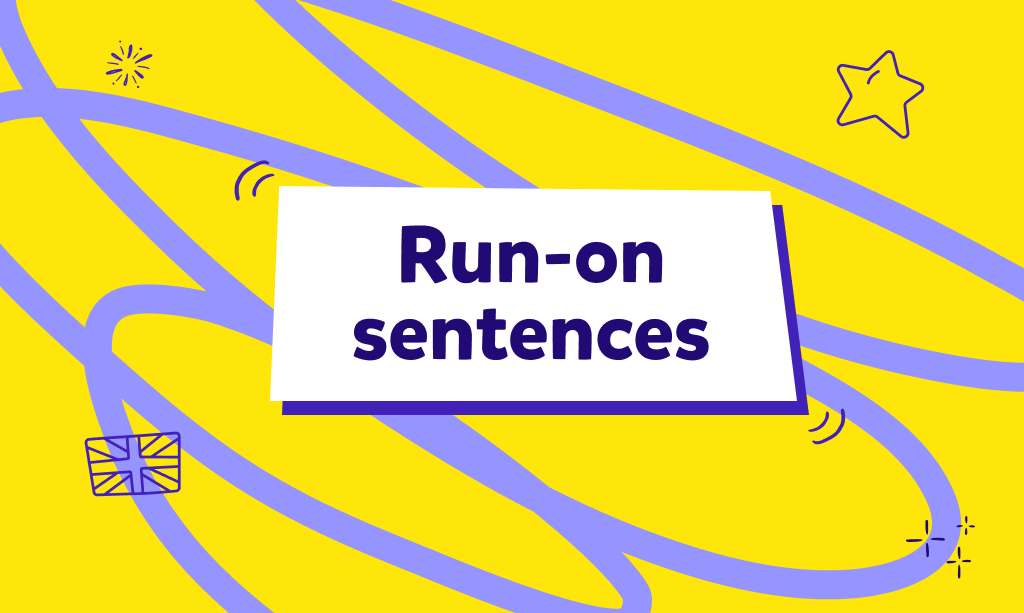 فهم الجمل الجارية والجمل الناقصة Run-on and Sentence Fragments في اللغة الإنجليزية