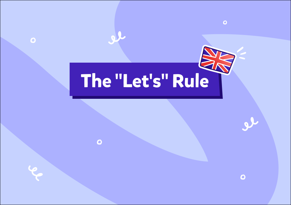قاعدة Let's في اللغة الإنجليزية: المعنى، القاعدة، الاستخدامات، الصيغة، والأمثلة