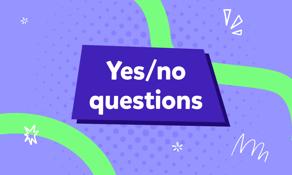 הבנת השאלות כן-לא Yes-No Questions באנגלית