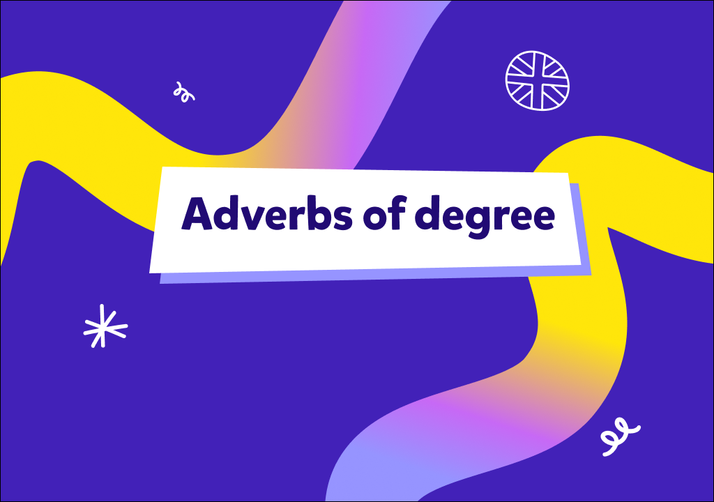 תוארי פועל מידתיים: חידוד השפה שלך – Adverbs of Degree: Fine-Tuning Your English