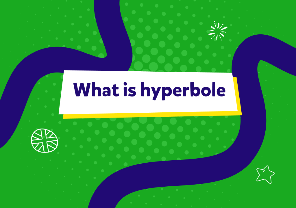 מהי היפרבולה ואיך להבין אותה באנגלית? - What is Hyperbole in English and How to Understand it?
