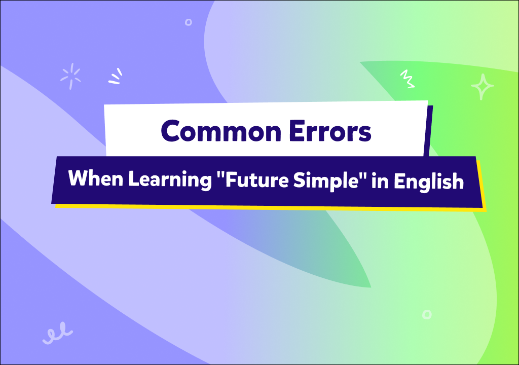 טעויות נפוצות בלימוד Future Simple באנגלית