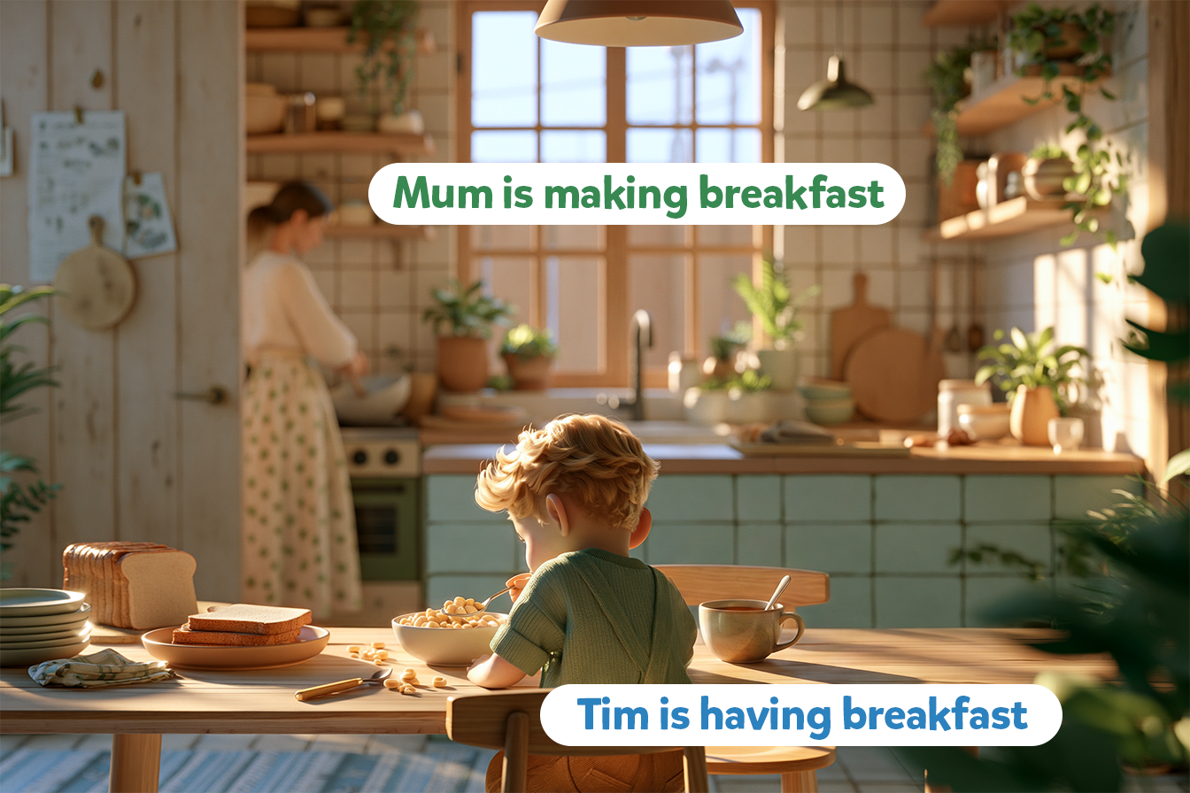 Una mamma sta preparando la colazione mentre un bambino piccolo è già seduto a tavola con una tazza di cereali davanti. Leggiamo: Mum is making breakfast, Tim is having breakfast.