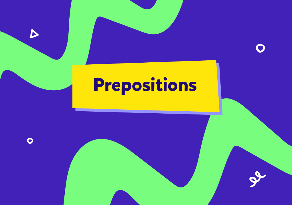 Preposizioni in inglese: cosa sono e come si usano?