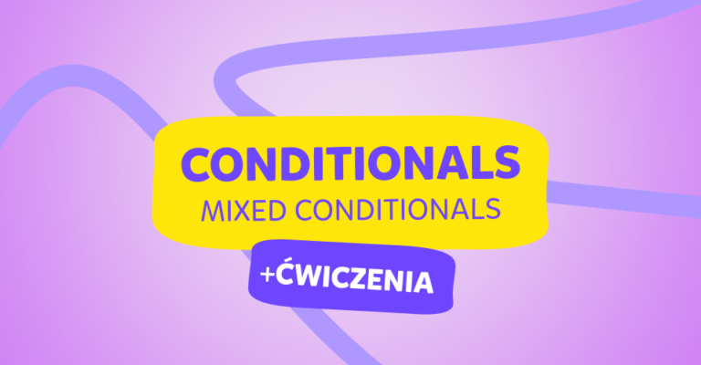 Mieszane tryby warunkowe (Mixed Conditionals) – budowa, przykłady i ćwiczenia