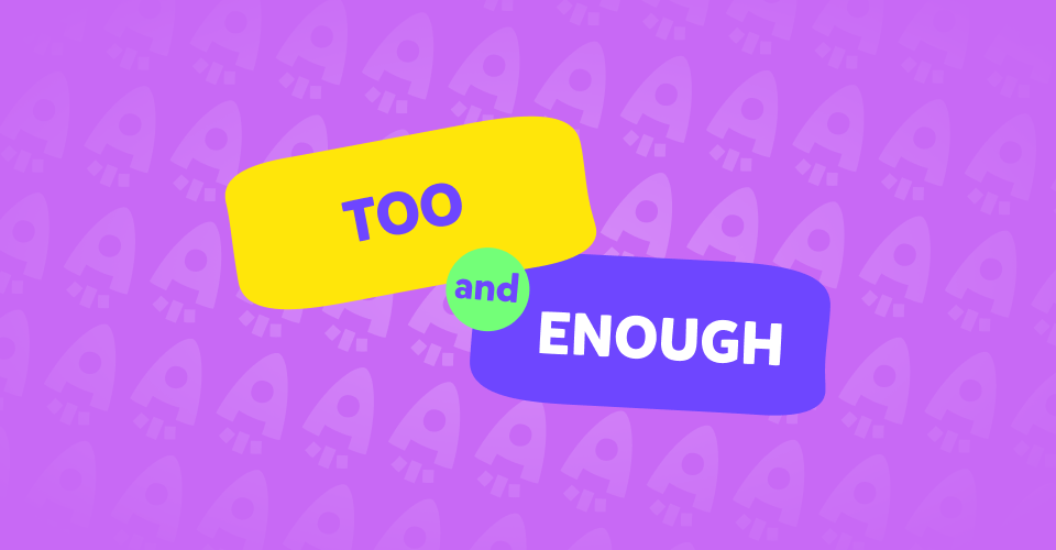 Enough vs Too w języku angielskim