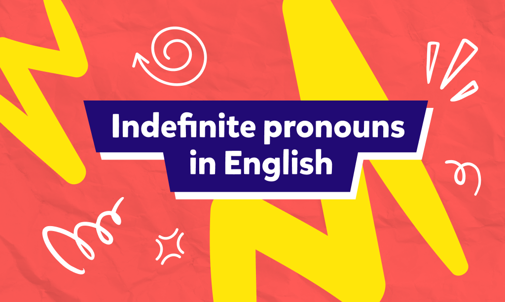 Zaimki nieokreślone (Indefinite Pronouns) w języku angielskim