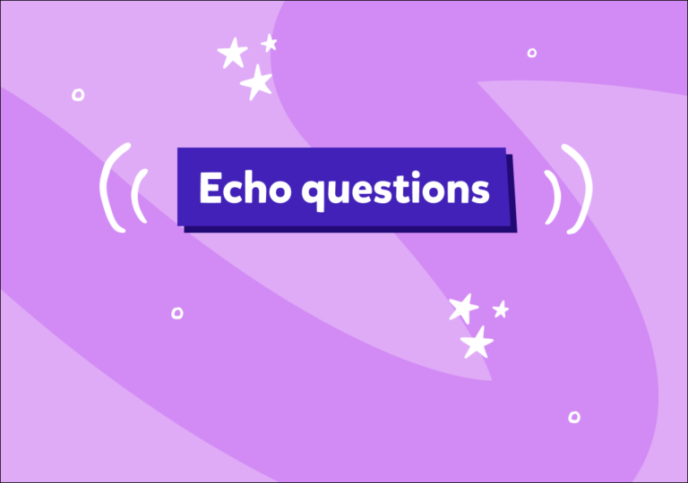 Echo questions w języku angielskim – wszystko, co musisz wiedzieć