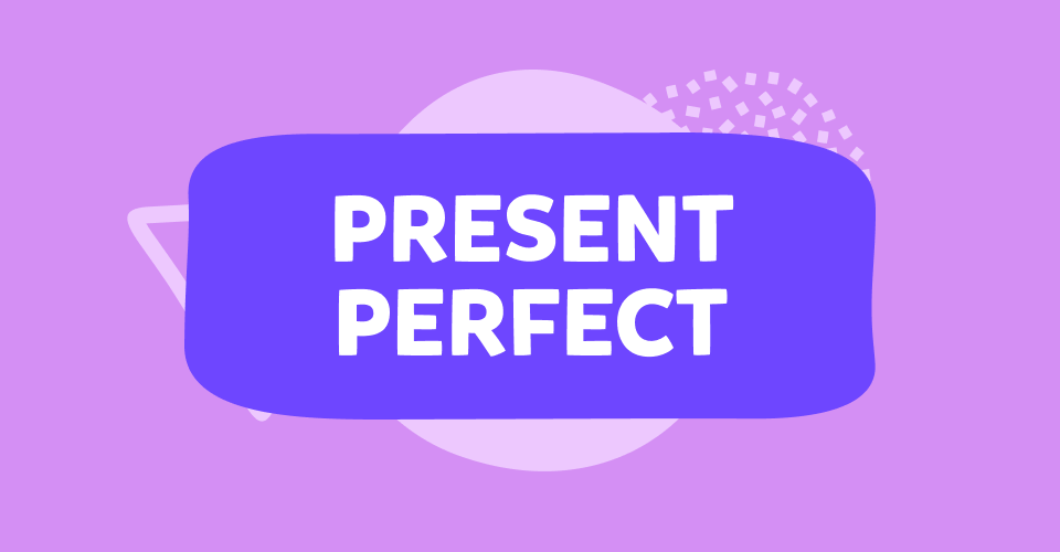 Prezentul perfect simplu în engleză: structură, utilizare și exerciții
