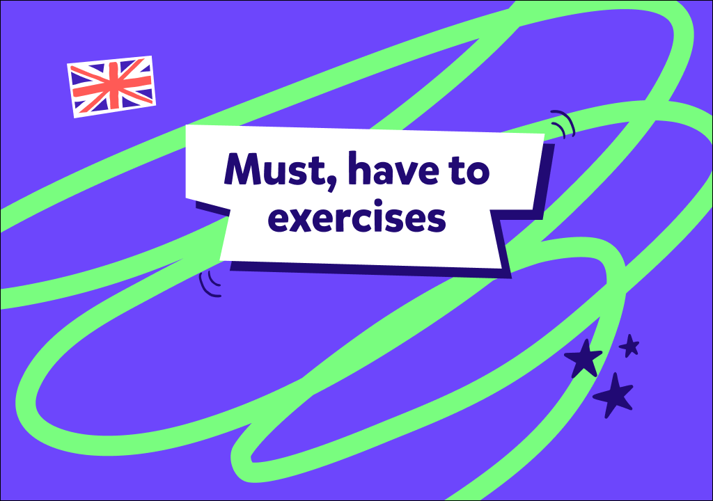 Must și have to: exerciții simple cu explicații și răspunsuri