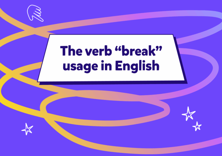 İngilizcede “break” fiili: Fiil olan “break” ne gibi anlamlara gelebilir ve nerelerde kullanılır, öğrenelim!