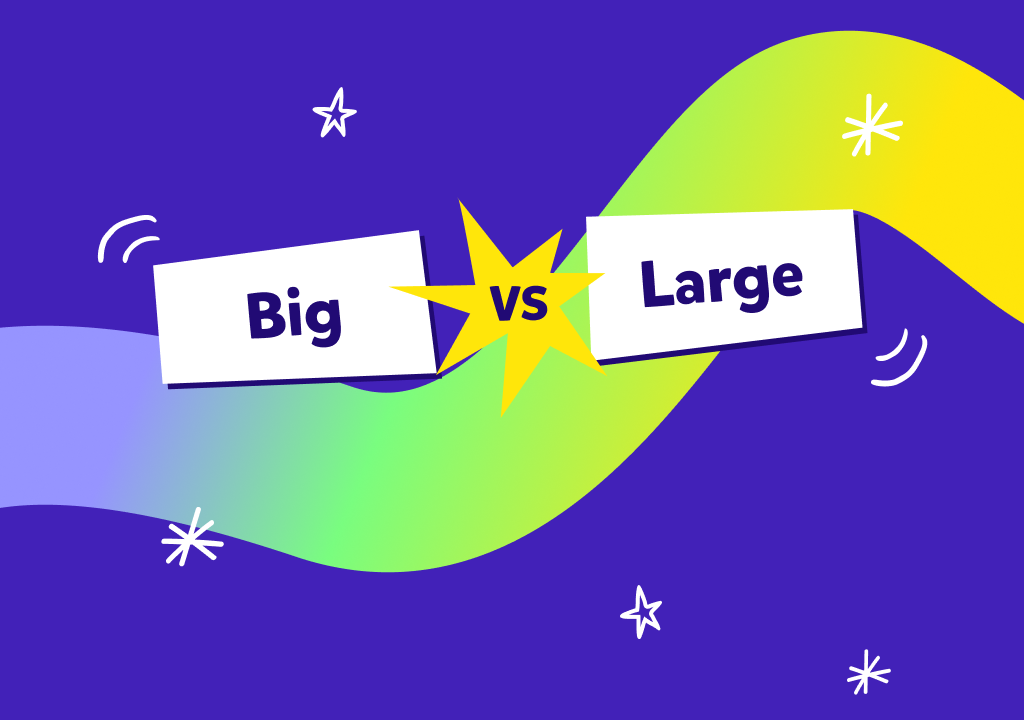 “Big” ve “large” farkı: İngilizcede “big” ve “large” kelimelerinin arasındaki farkları öğreniyoruz!