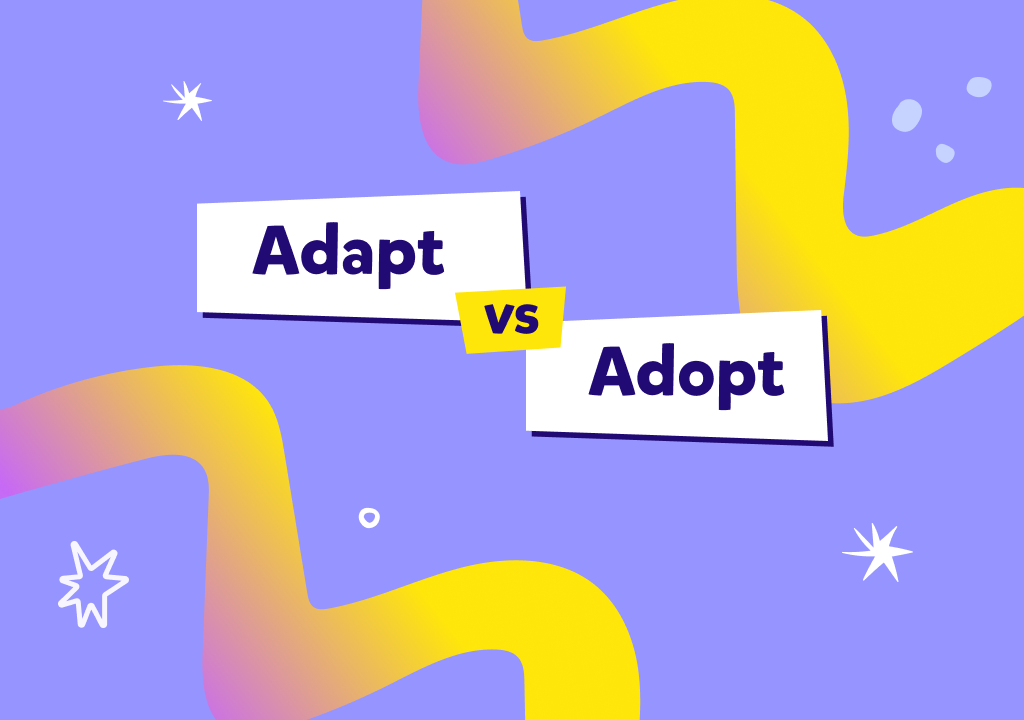 İngilizcede “adopt” ve “adapt” kelimeleri ne anlama gelir, aralarındaki fark nedir?