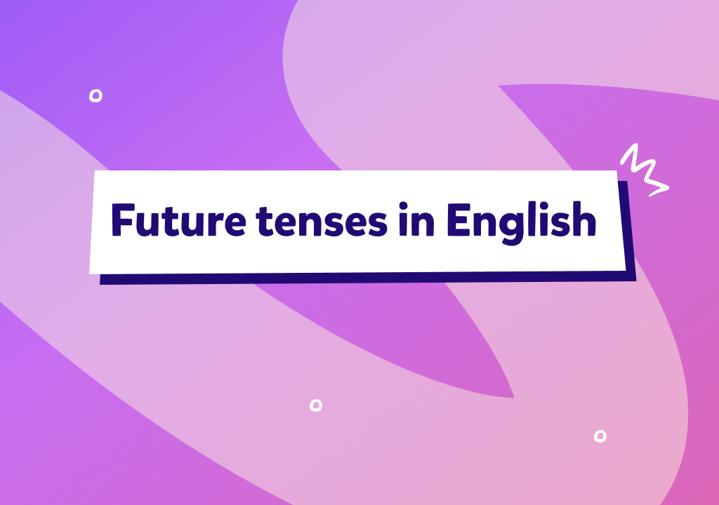 İngilizce future tenses konu anlatımımızla gelecekten bahsetmenin farklı yollarını öğrenelim!