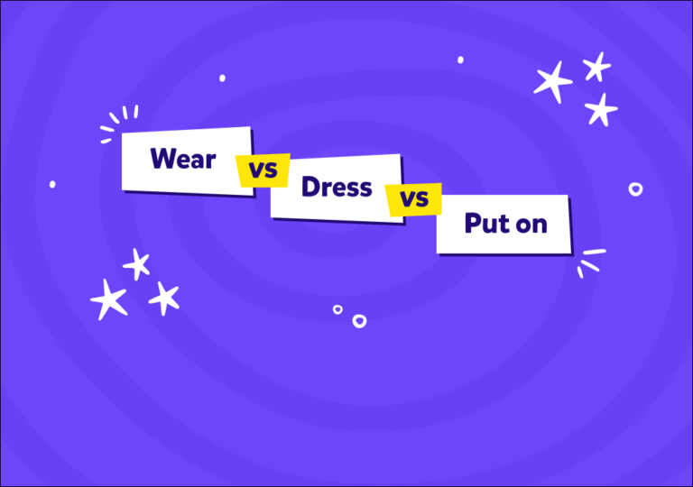 Wear vs Dress vs Put on: İngilizcede Giyinmek Fiillerinin Farkları ve Kullanımı