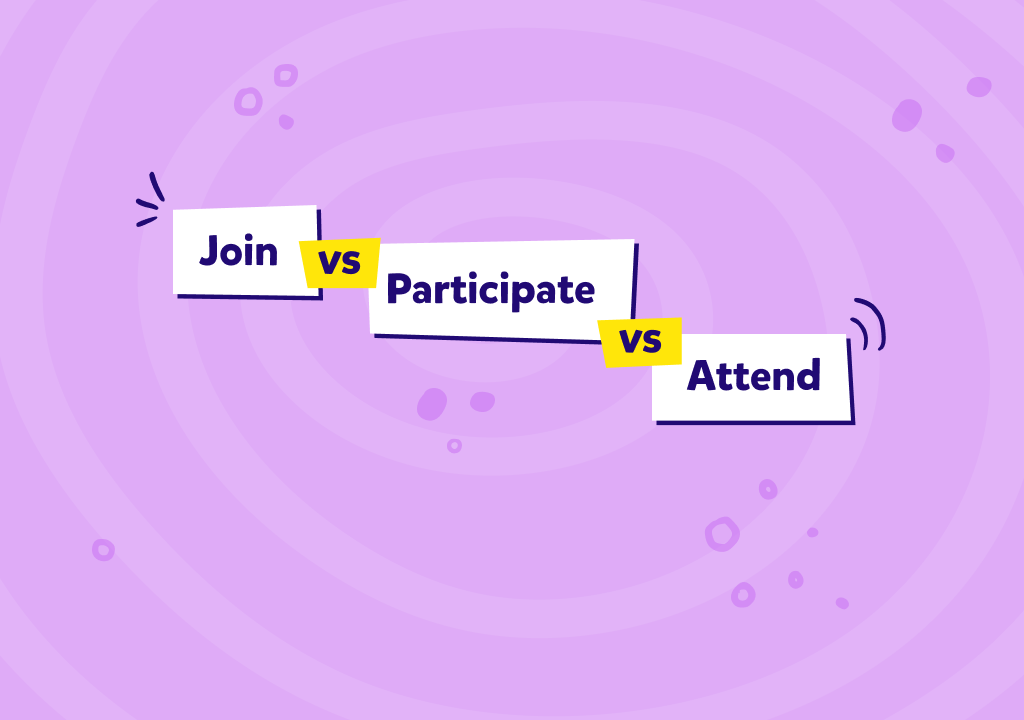 Join vs Participate vs Attend: İngilizce